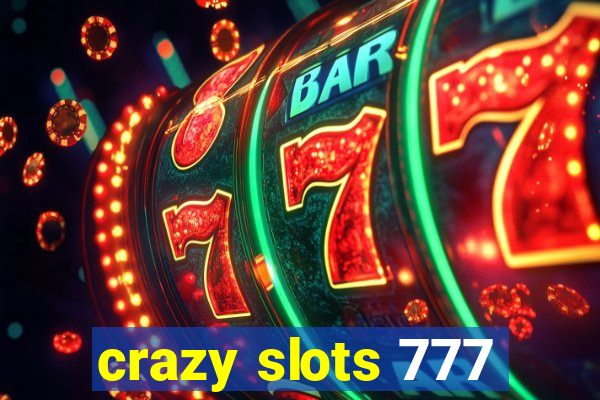 crazy slots 777